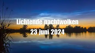 Lichtende nachtwolken in Nederland - 23 juni 2024