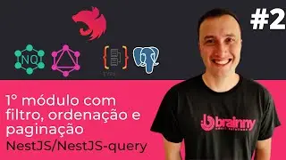 Primeiro módulo com filtro, ordenação e paginação | NestJS, TypeORM, Nestjs-query, GraphQL #2