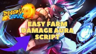 Dragon Soul Script | Damage Aura | Easy Farming