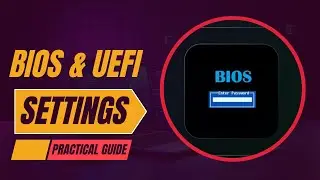 BIOS and UEFI Settings: A Practical Guide