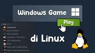 Gampang! Cara Main Game Windows dan Steam di Linux 2022