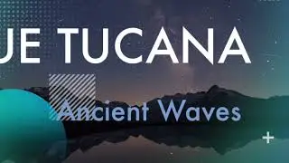 Blue Tucana ”Ancient Waves” Music Video