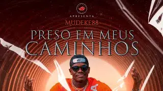 Mudeke88 - Preso Em Meus Caminhos (Part. Tio Willy)