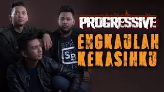 PROGRESSIVE - Engkaulah Kekasihku (Official Lirik Video Music)