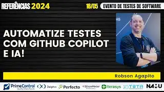 Como Usar o GitHub Copilot para Automatizar Testes de Software com IA - Robson Agapito