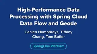 High-Performance Data Processing with Spring Cloud Data Flow and Geode