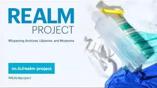 REALM project: Supporting the reopening of libraries, archives, and museums