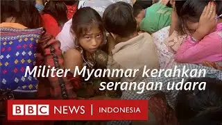 Konflik Myanmar: Militer mengerahkan serangan udara untuk tekan pemberontakan sipil - BBC Indonesia