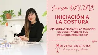 Curso ONLINE "Iniciación a la costura" y Máquina de Coser"