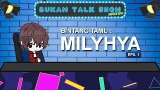 BTS (Bukan Talk Show) - Milyhya [Eps. 1]