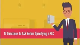 13 Questions to Ask Before You Specify a PLC