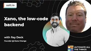 Xano, the low-code backend with Ray Deck