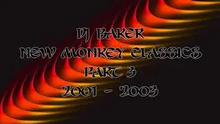 DJ Baker - New Monkey Classics 2001-2003 - Part 3