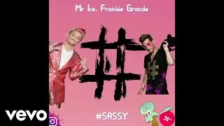Mr Ice - #SASSY (ft. Frankie Grande)