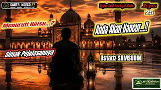 Kajian Kitab Minhajul Abidin bag.25 bersama Ustadz SAMSUDIN
