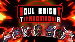 Titanomaquia 2 || Soul Knight
