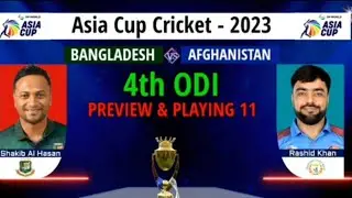 Asia Cup-2023 !!Bangladesh vs Afghanistan Match no 4 playing XI and preview.#bangladesh#asiacup2023