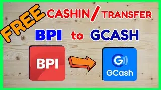 BPI GCash Cashin FREE: How to CashIn for FREE BPI to GCash Online