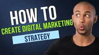How to create a Digital Marketing Strategy - create your digital marketing strategy