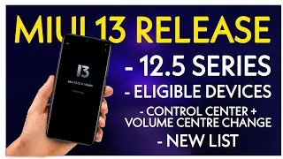 MIUI 13 RELEASED | MIUI 12.5 SERIES | ELIGIBLE DEVICES | FIRST, SECOND, THIRD BATCH DEVICE GOOD NEWS
