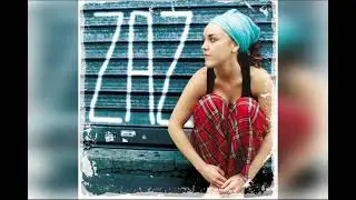 JE VEUX ~ ZAZ