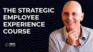 The Strategic Employee Experience Course with Mark Levy | Course Trailer