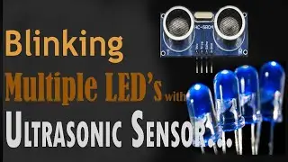 Blinking multiple LED's with Ultrasonic sensor and Arduino uno | full code explanation in hindi...