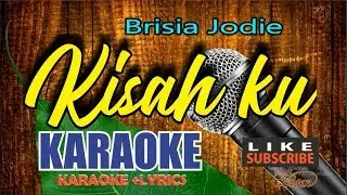 Brisia Jodie - Kisahku karaoke lower key HD