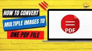 How to Convert Multiple Images to One PDF File
