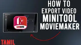 Export video in MiniTool MovieMaker in Tamil