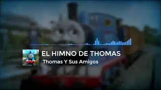 Thomas Y Sus Amigos -  El Himno De Thomas 🚂