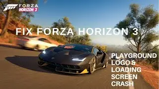 Fix Forza Horizon 3 -  Playground Logo & Loading Screen Crash (2019)