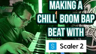 How to make a Chill Boom Bap Beat with Scaler 2 vst without knowing how to play piano - Joey badass
