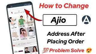 How to Change Address in ajio after placing order