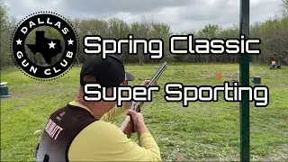 Spring Classic at Dallas Gun Club - Super Sporting