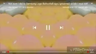 Not sure i did to samsung logo balls in MIRROR slow