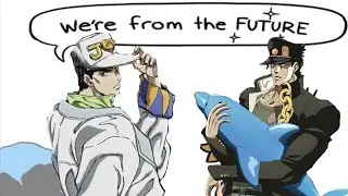 we from the future meme (JoJo) Edit