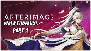 AFTERIMAGE Walkthrough Part 1 - Opening / Rubiwood Desert to Emerald Falls