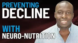 Preventing Decline with Neuro-Nutrition: Brian Browne