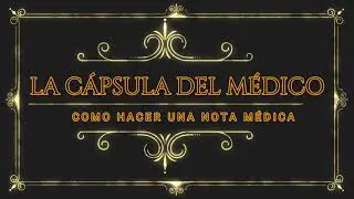 COMO HACER UNA NOTA MÉDICA