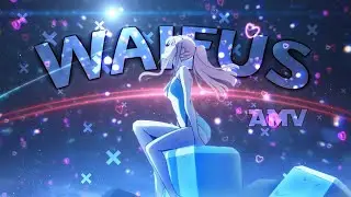 FAV~WAIFUS❤️ [ AMV/EDIT ]