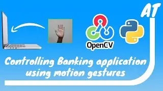 Controlling Banking application using motion gestures - Gesture Recognition(OpenCV|Machine Learning)