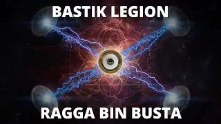 Bastik Legion - Ragga Bin Busta