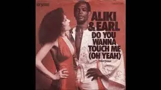 Aliki & Earl - Do You Wanna Touch Me (Oh Yeah) (1977)