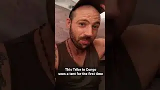 Tribe in Congo sees Tent for the First Time.