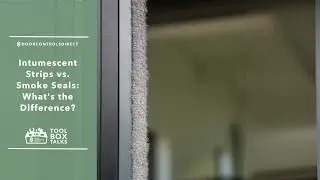 Intumescent Strips vs. Smoke Seals: What's the Difference?