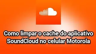 Como limpar o cache do aplicativo SoundCloud no celular Motorola