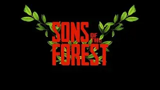 Sons Of The Forest (1) НОВЫЙ ЛЕС - Игра 2023 - Обзор