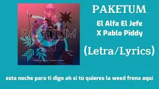 El Alfa El Jefe X Pablo Piddy - PAKETUM (Letra/Lyrics)