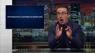 John Oliver   Britain Reeling